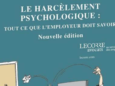 Nouvelle édition - Le harcèlement psychologique : tout ce que l'employeur doit savoir