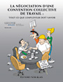La négociation d'une convention collective de travail: tout ce que l'employeur doit savoir